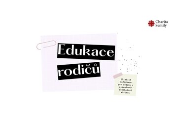 Projekt „Rodiči jsme napořád“ pomáhá rodinám zvládnout náročnou situaci rozchodu či rozvodu